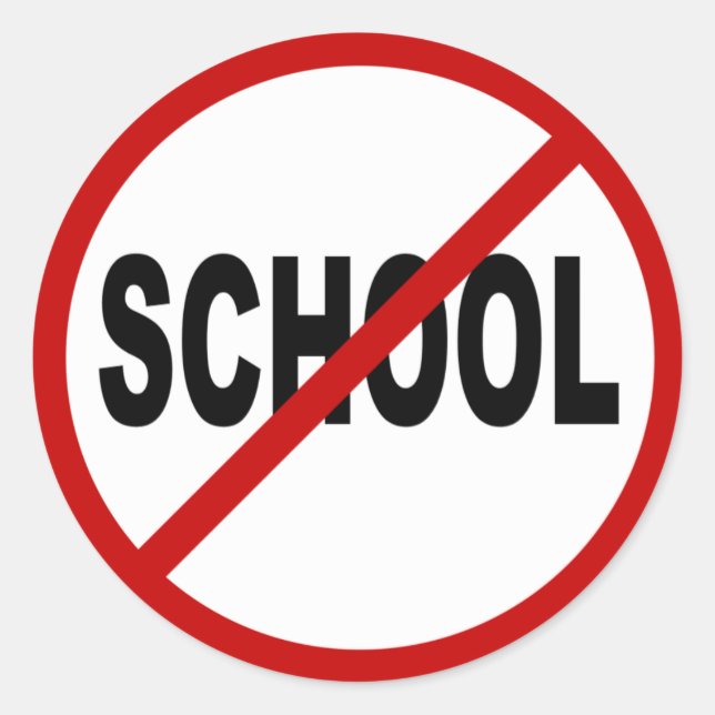 Hate School/No School Allowed Sign Statement Classic Round Sticker (Front)