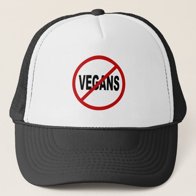 Hate Vegans/No Vegans Allowed Sign Statement Trucker Hat (Front)
