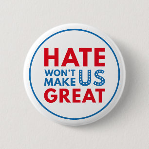Hate Will Not Make US Great 6 Cm Round Badge