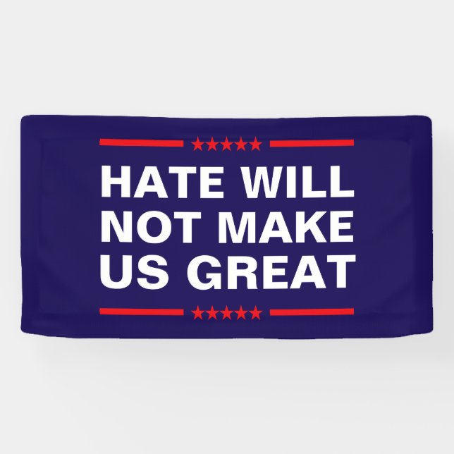 Hate Will Not Make Us Great - No MAGA - Anti-Trump Banner (Horizontal)