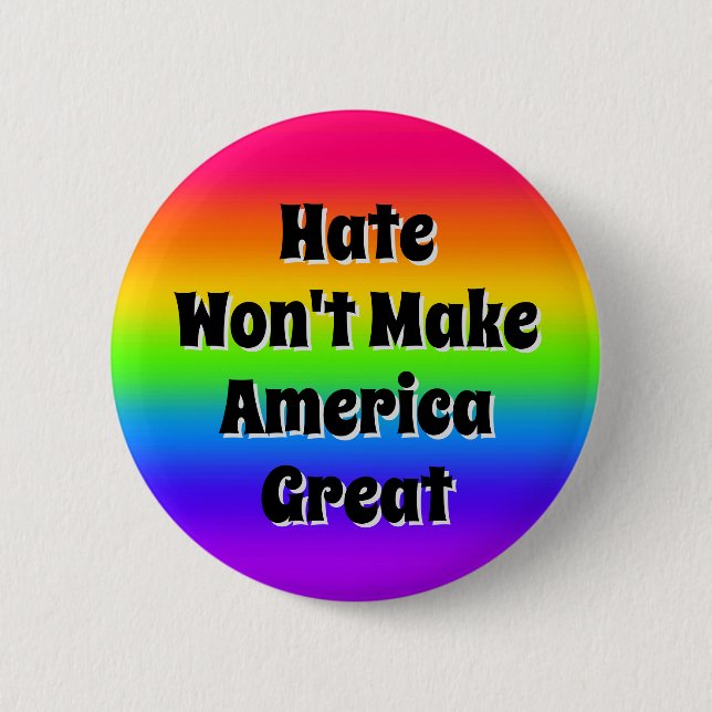 Hate Won't Make America Great  6 Cm Round Badge (Front)