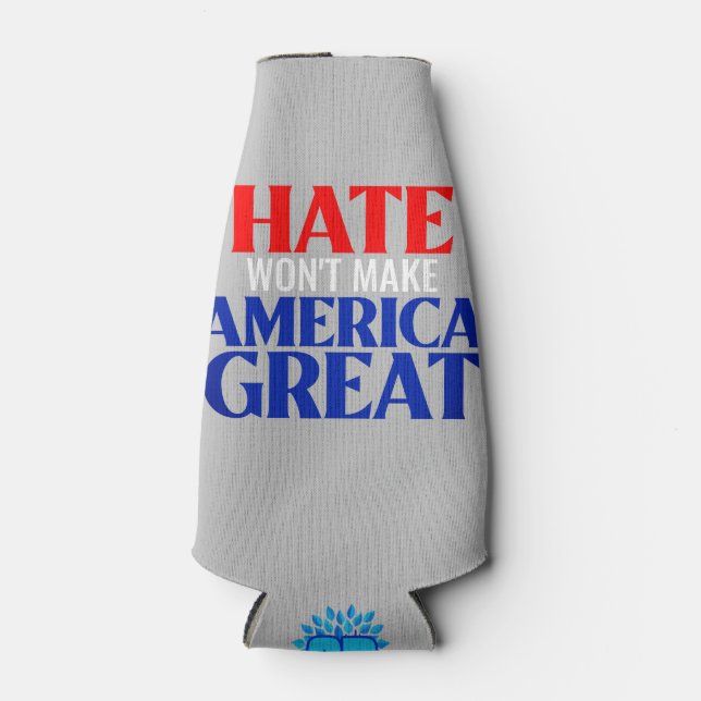 Hate Won't Make America Great Bottle Cooler (Front)