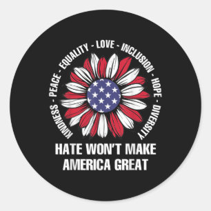 Hate Wont Make America Great  Classic Round Sticker