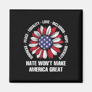 Hate Wont Make America Great  Magnet