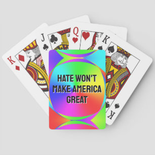 Hate Won't Make America Great  Playing Cards