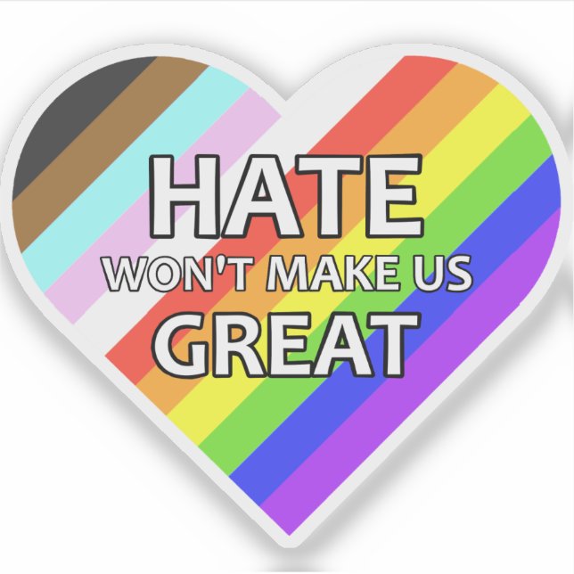 Hate Won't Make Us Great Vinyl Heart Sticker (Front)