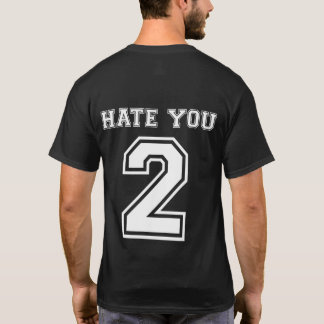 Hate You 2 Back Texting T-Shirt