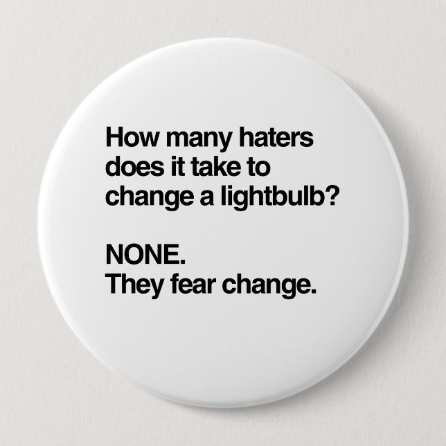 HATERS FEAR CHANGE 10 CM ROUND BADGE (Front)
