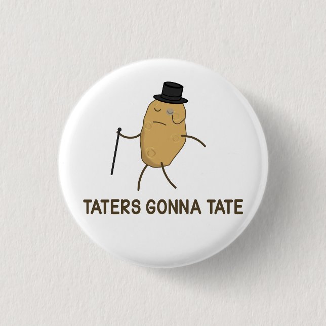 Haters Gonna Hate and Taters Gonna Tate 3 Cm Round Badge (Front)