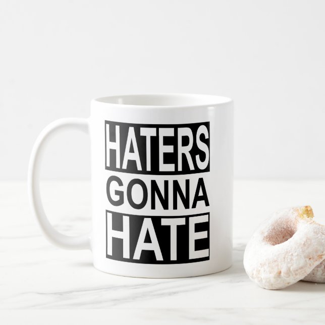 Haters Gonna Hate Coffee Mug (With Donut)