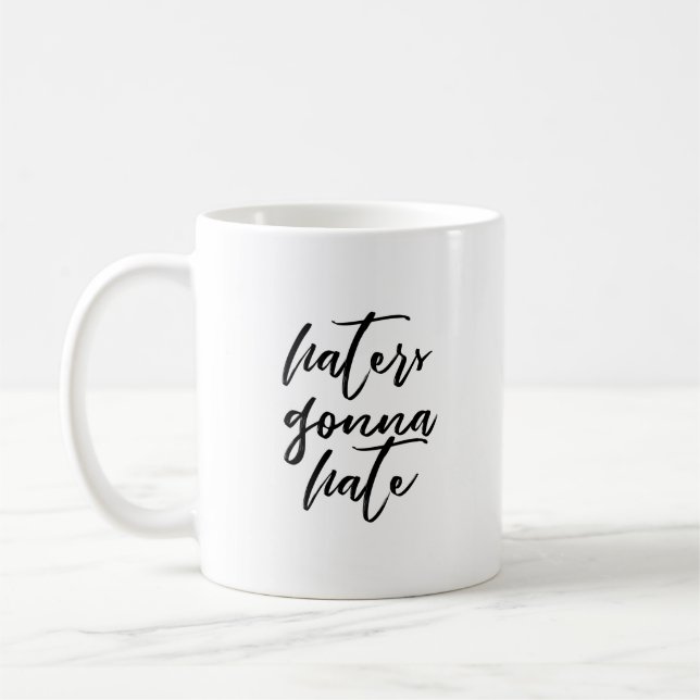 Haters Gonna Hate Coffee Mug (Left)