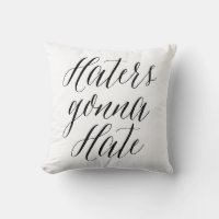 Haters Gonna Hate | Modern Calligraphy Pillow