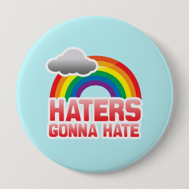 HATERS GONNA HATE -.png 10 Cm Round Badge (Front)