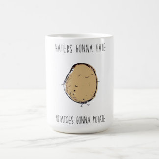 Haters Gonna Hate Potatoes Gonna Potate Coffee Mug
