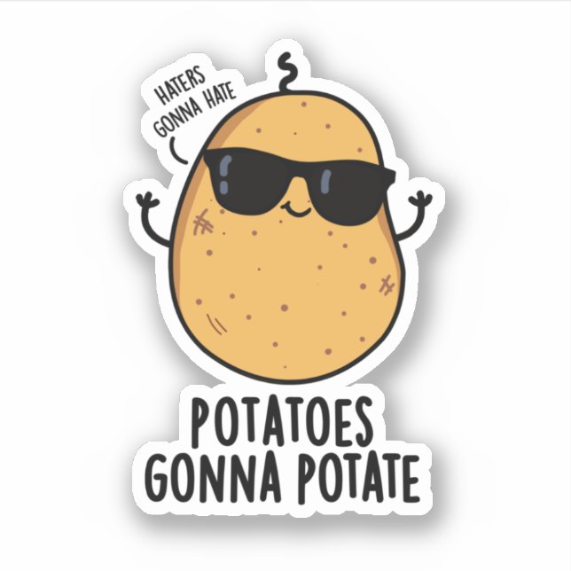 Haters Gonna Hate Potatoes Gonna Potate Food Pun (Front)