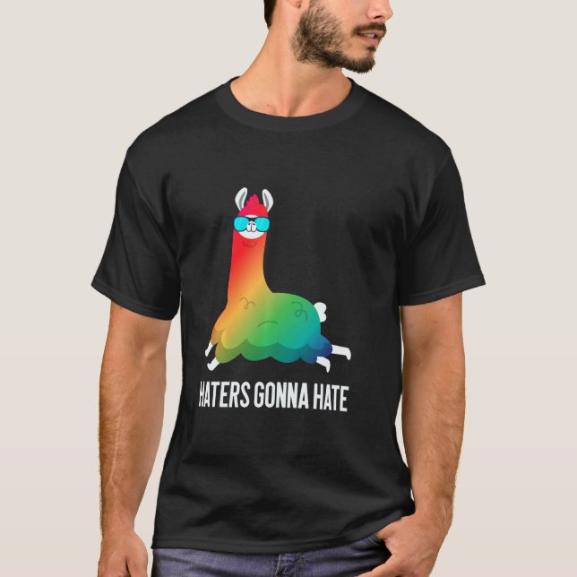 Haters Gonna Hate Rainbow Llama Unicorn Llamacorn T-Shirt (Front)