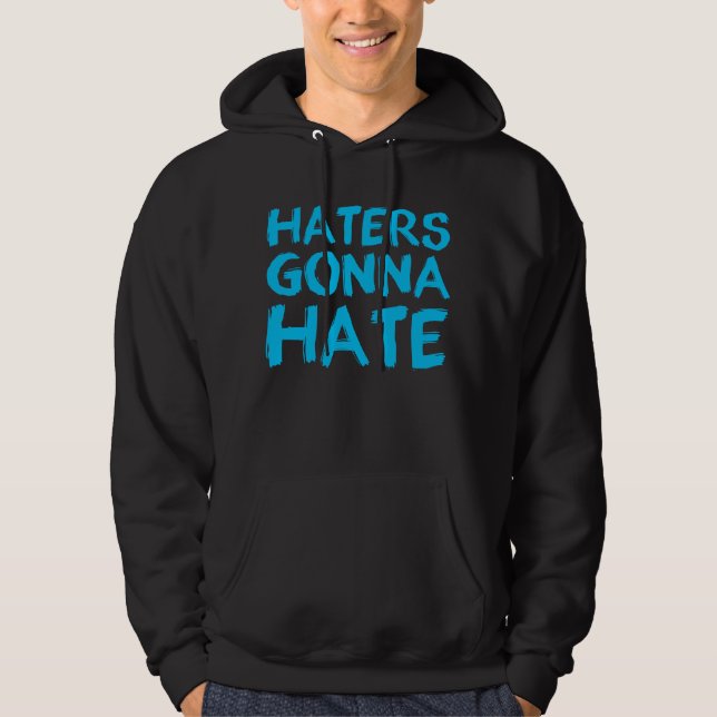 Haters Gonna Hate Sweater (Front)