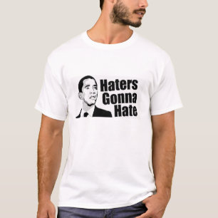 haters gonna hate T-Shirt