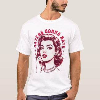 Haters gonna hate t-shirt 