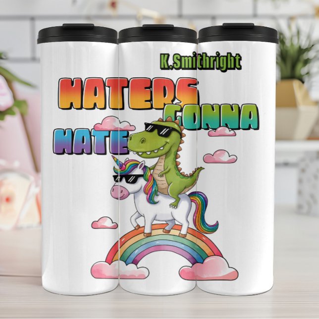Haters Gonna Hate Unicorn Dinosaur Thermal Tumbler (Creator Uploaded)
