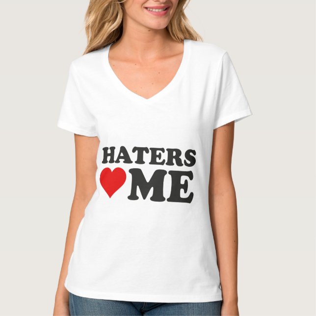 Haters Love Me T-Shirt (Front)
