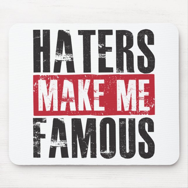 Haters Make Me Famous Mouse Pad (Front)