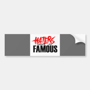 Haters Make Us Famous Bumper Sticker