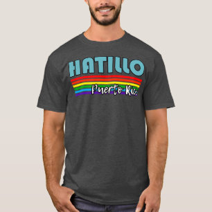 Hatillo Puerto Rico Pride Hatillo LGBT Gift LGBTQ T-Shirt