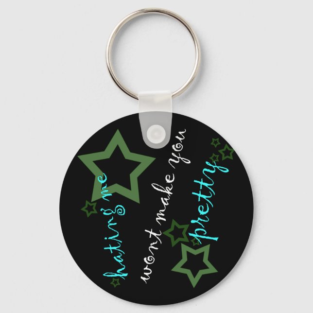 hating me wont make you pretty key ring (Front)