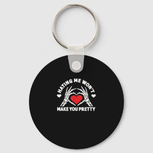 Hating Me Won't Make You Pretty Skeleton Hand Hear Key Ring