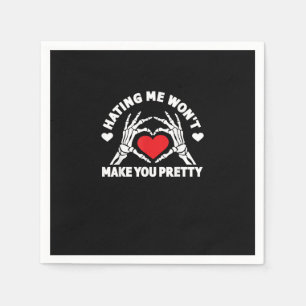 Hating Me Won't Make You Pretty Skeleton Hand Hear Napkin