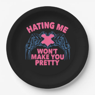 Hating Me Won't Make You Pretty Skeleton Hand Hear Paper Plate