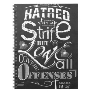 Hatred Stirs Up Strife But Love Covers all Offence Spiral Notebook