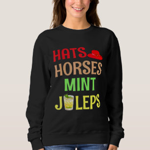 Hats Horses Mint Juleps - Horse Racing Girl Sweatshirt