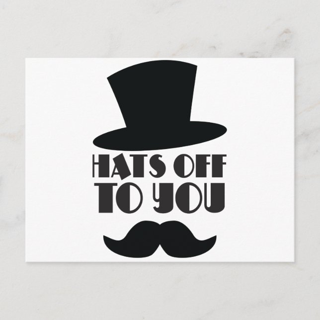 HATS off to you! with Top hat and moustache Postcard (Front)