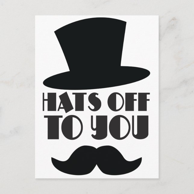 HATS off to you! with Top hat and moustache Postcard (Front)
