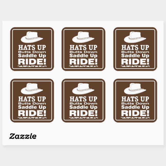 Hats Up Butts Down Saddle Up RIDE! Square Sticker (Sheet)