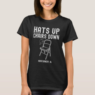 Hats Up Chairs Down Montgomery Alabama Riverfront T-Shirt