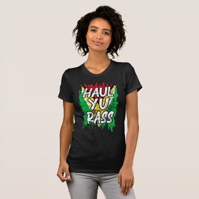 Haul Yu Rass Guyanese Guyana Afro Pride Creole T-Shirt (Front Full)