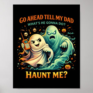 Haunt Me Funny Ghost Dad Halloween Saying Poster