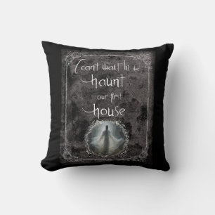 Haunt Our First House Cushion