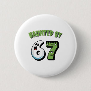 Haunted 67 Meme Six Seven 6-7 Funny Internet Joke 6 Cm Round Badge