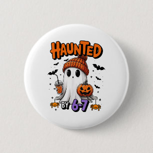 Haunted 67 Meme Six Seven 6-7 Funny Internet Joke  6 Cm Round Badge
