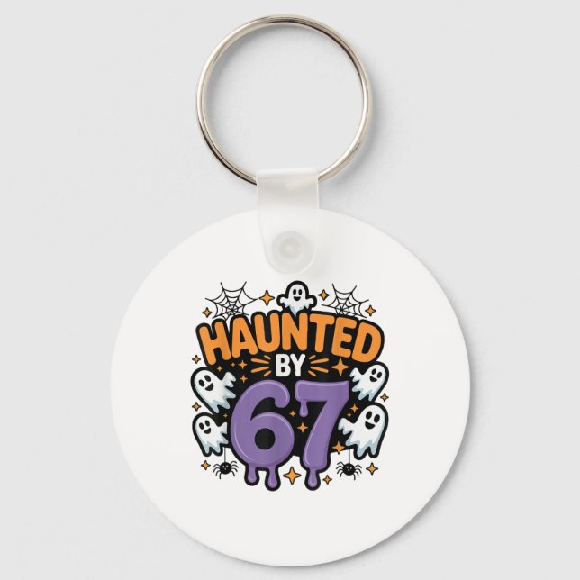 Haunted 67 Meme Six Seven 6-7 Funny Internet Joke  Key Ring (Front)