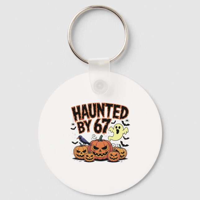 Haunted 67 Meme Six Seven 6-7 Funny Internet Joke  Key Ring (Front)