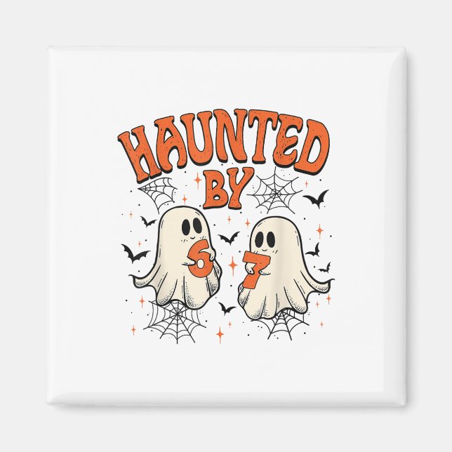 Haunted 67 Meme Six Seven 6-7 Funny Internet Joke  Magnet (Front)