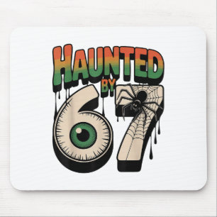 Haunted 67 Meme Six Seven 6-7 Funny Internet Joke  Mouse Pad