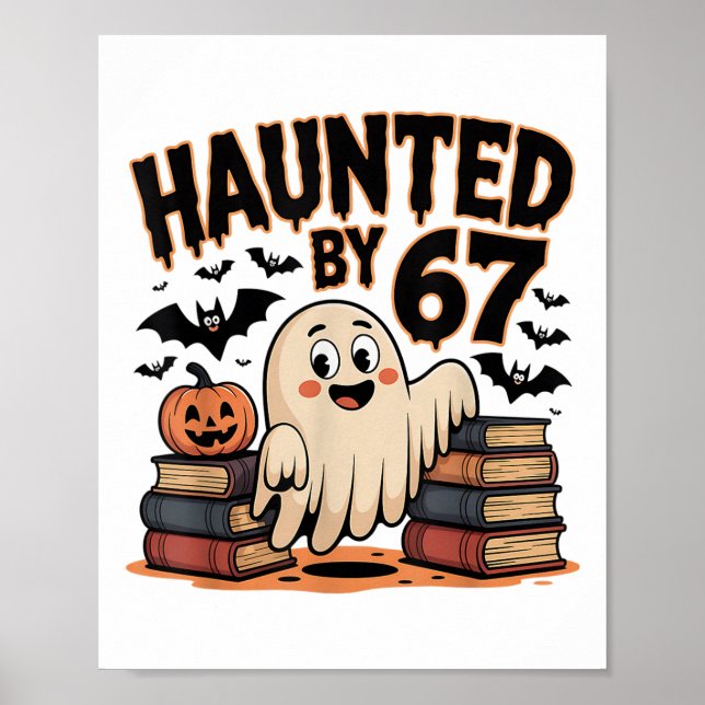Haunted 67 Meme Six Seven 6-7 Funny Internet Joke  Poster (Front)