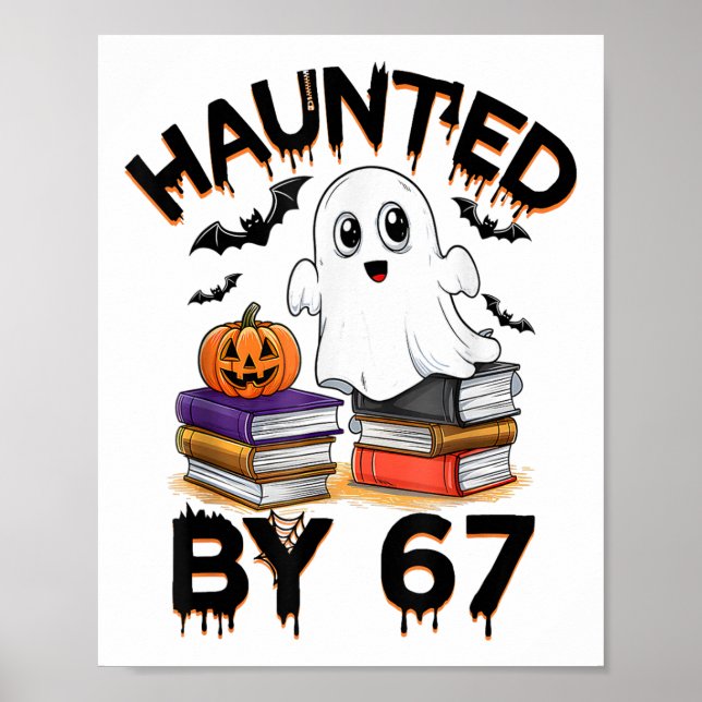 Haunted 67 Meme Six Seven 6-7 Funny Internet Joke  Poster (Front)