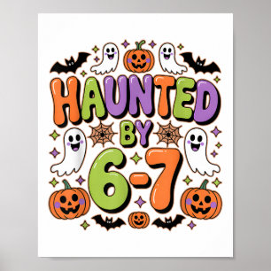 Haunted 67 Meme Six Seven 6-7 Funny Internet Joke  Poster